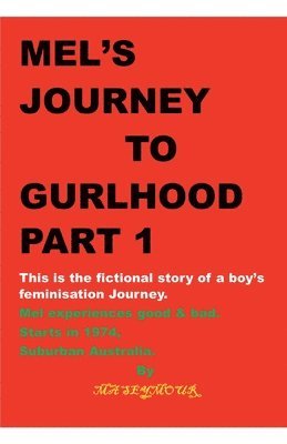 bokomslag Mel's Journey to Gurlhood Part 1