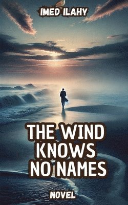 The Wind Knows No Names 1