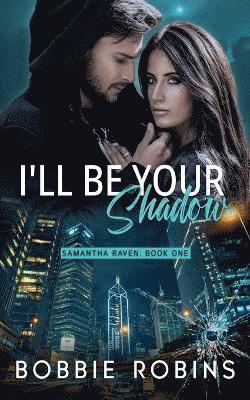 Bobbie Robins - I'll Be Your Shadow, Häftad