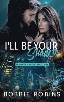 Bobbie Robins - I'll Be Your Shadow, Häftad