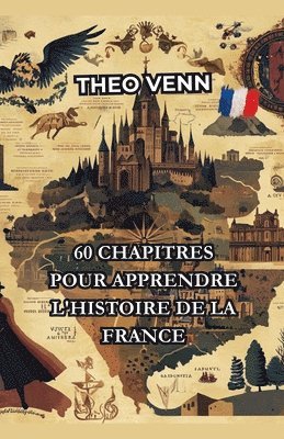 bokomslag 60 Chapitres pour Apprendre l'Histoire de la France