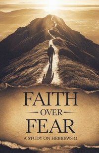 bokomslag Faith Over Fear