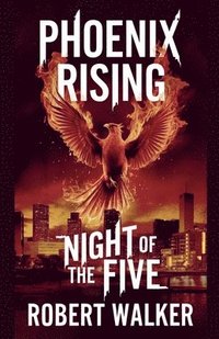 bokomslag Phoenix Rising - Night of the Five