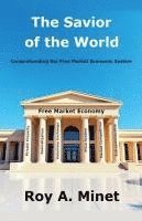 bokomslag Savior of the World -- Comprehending the Free Market Economic System