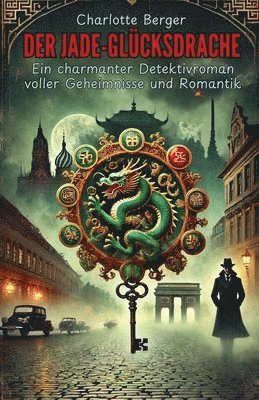 bokomslag Der Jade-Glücksdrache: Ein charmanter Detektivroman voller Geheimnisse und Romantik