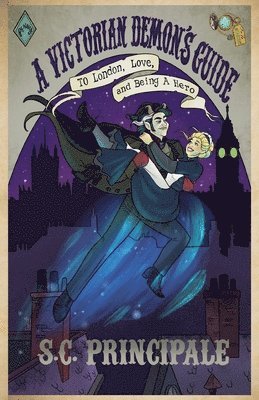 S C Principale - Victorian Demon's Guide to London, Love, and Being A Hero, Häftad