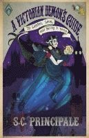 bokomslag A Victorian Demon's Guide to London, Love, and Being A Hero