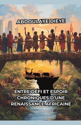 bokomslag Entre Défi et Espoir: Chroniques d'une Renaissance Africaine