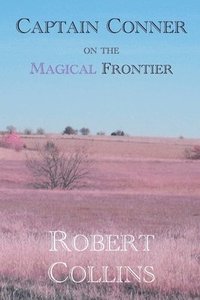 bokomslag Captain Conner on the Magical Frontier