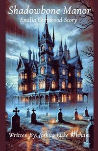 bokomslag Shadowbone Manor: Emilia Greywood Story