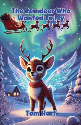 The Reindeer Who Wanted To Fly 1