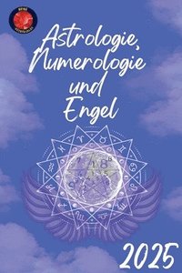 bokomslag Astrologie, Numerologie und Engel 2025