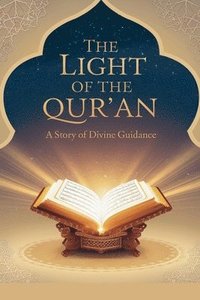 bokomslag The Light of the Qur'an