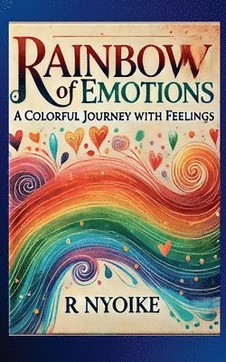 bokomslag Rainbow of Emotions: A Colorful Journey Through Feelings