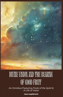 bokomslag Divine Vision and the Bearing of Good Fruit