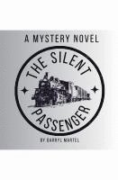 Silent Passenger. A Mystery Novel 1