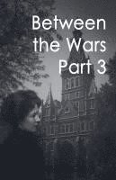 bokomslag Between The Wars Part 3