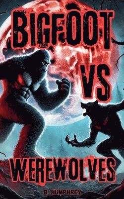 Bigfoot Vs Werewolves 1