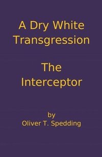 bokomslag Dry White Transgression - The Interceptor