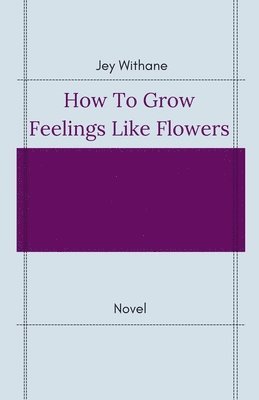 bokomslag How to Grow Feelings like Flowers