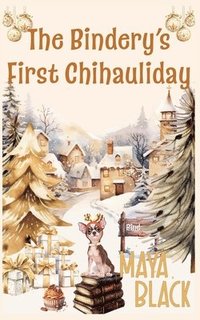 bokomslag Bindery's First Chihauliday