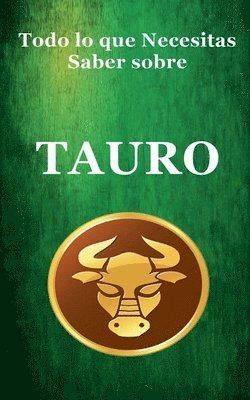 bokomslag Todo lo que Necesitas Saber sobre Tauro