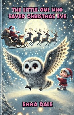 Emma Dale - Little Owl Who Saved Christmas Eve, Häftad