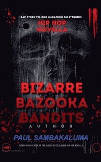 bokomslag Bizarre Bazooka Bandits -Hip Hop Novella