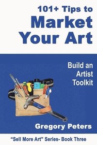 bokomslag 101+ Tips to Market Your Art