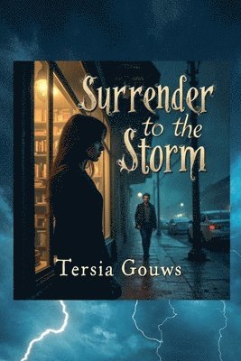 Tersia Gouws - Surrender to the Storm, Häftad