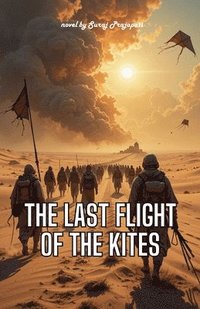 bokomslag The Last Flight of the Kites