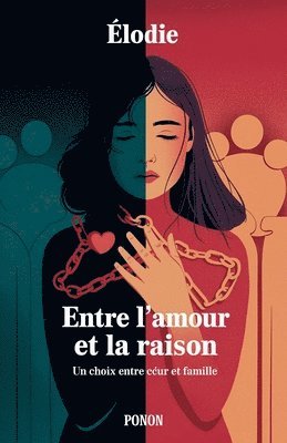 bokomslag Entre l'amour et la raison: Un choix entre coeur et famille