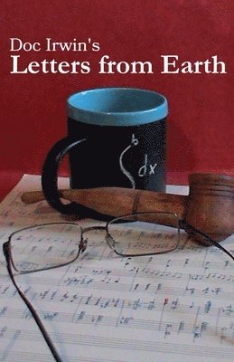 bokomslag Doc Irwin's Letters From Earth