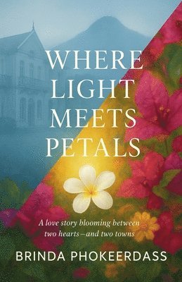 Brinda Phokeerdass - Where Light Meets Petals, Häftad