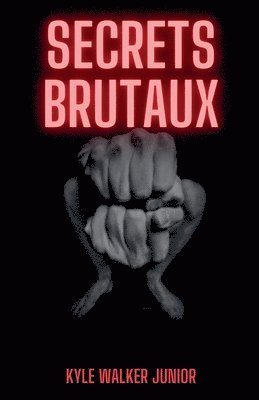 Secrets brutaux 1