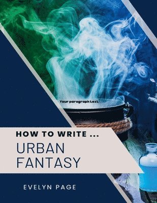 bokomslag How To Write ... Urban Fantasy