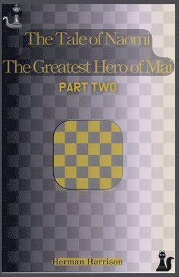 bokomslag Tale of Naomi The Greatest Hero of Mai