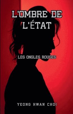 L'Ombre de l'État: Les Ongles Rouges 1