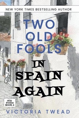Victoria Twead - Two Old Fools in Spain Again, Häftad