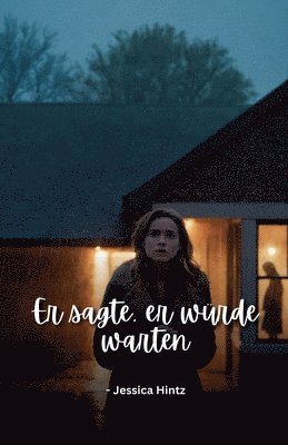 Er sagte, er würde warten 1