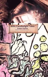 bokomslag Attic Candlelight Tales: Ember Flames: LP