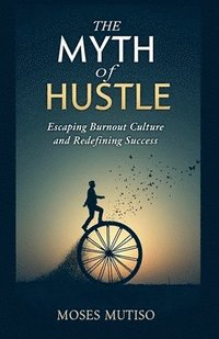 bokomslag Myth of Hustle