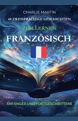 bokomslag 60 Zweisprachige Geschichten, Zum Lernen Französisch