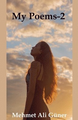 Mehmet Alİ Güner, Mehmet Alİ Güner, MEHMET  ALI GÜNER, Mehmet Al¿ Güner - My Poems - 2, Häftad
