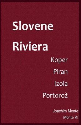 bokomslag Slovene Riviera, Guide to Piran, Koper, Izola en Portoroz