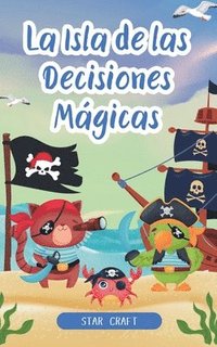 bokomslag La Isla de las Decisiones Mágicas