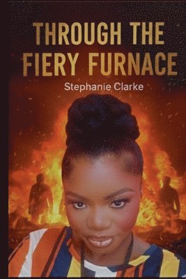 Through The Fiery Furnace