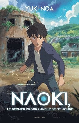 bokomslag Naoki, le dernier programmeur de ce monde