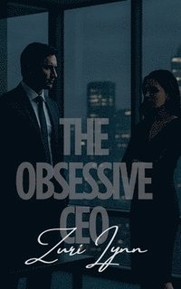 bokomslag The Obsessive CEO
