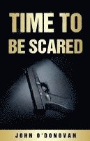 bokomslag Time To Be Scared